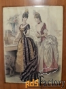 Старинная литография на доске. Девушки 19 века. Мода Викторианской ...