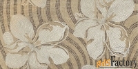 декор керамогранит brennero gems decor flower warm lapp rett 60x120 12