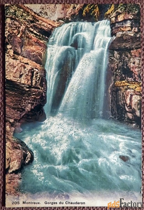 Антикварная открытка Монтрё. Ущелье Шадерон. Швейцария